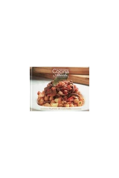 La cocina de la abuela volumen 1 Platos de Cuchara I